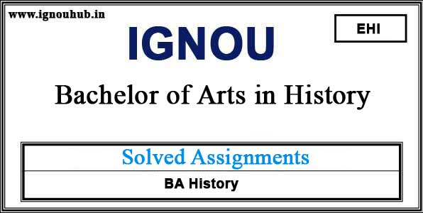 Ignou EHI Solved Assignments (BA History)