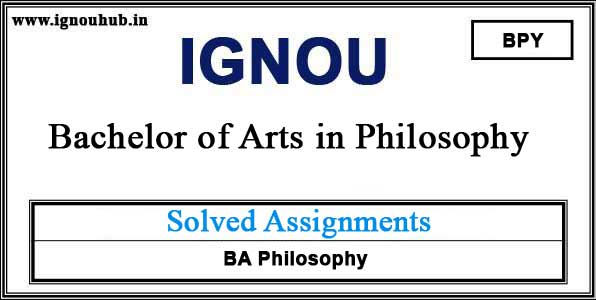 IGNOU BPY Solved Assignments (BA Philosophy)