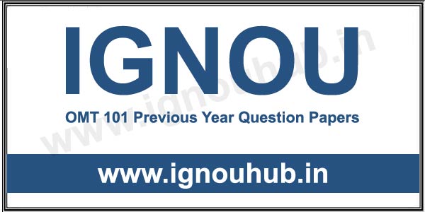 IGNOU OMT 101 Question paper of previous years